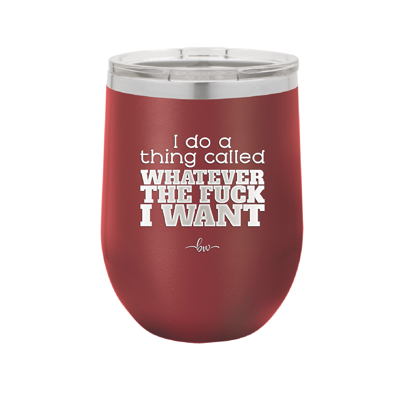 I Do a Thing Called Whatever the Fuck I Want - Laser Engraved Stainless Steel Drinkware - 2141 -