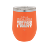 I Do a Thing Called Whatever the Fuck I Want - Laser Engraved Stainless Steel Drinkware - 2141 -