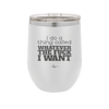 I Do a Thing Called Whatever the Fuck I Want - Laser Engraved Stainless Steel Drinkware - 2141 -