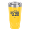 I Do a Thing Called Whatever the Fuck I Want - Laser Engraved Stainless Steel Drinkware - 2141 -