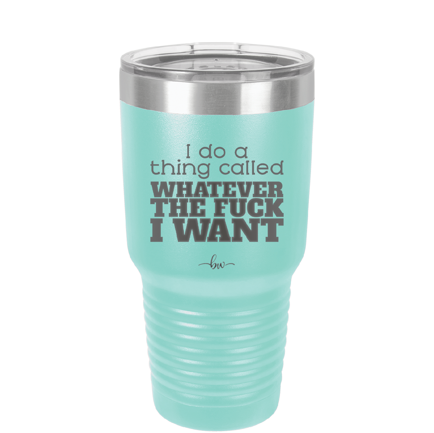 I Do a Thing Called Whatever the Fuck I Want - Laser Engraved Stainless Steel Drinkware - 2141 -