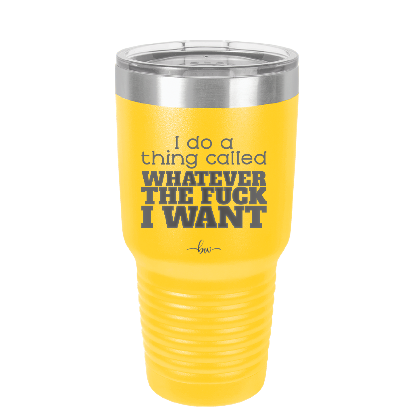 I Do a Thing Called Whatever the Fuck I Want - Laser Engraved Stainless Steel Drinkware - 2141 -