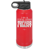 I Do a Thing Called Whatever the Fuck I Want - Laser Engraved Stainless Steel Drinkware - 2141 -