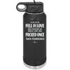 A Lot of Us Fell in Love with Someone We Should Have Only Fucked Once - Laser Engraved Stainless Steel Drinkware - 2142 -