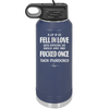 A Lot of Us Fell in Love with Someone We Should Have Only Fucked Once - Laser Engraved Stainless Steel Drinkware - 2142 -