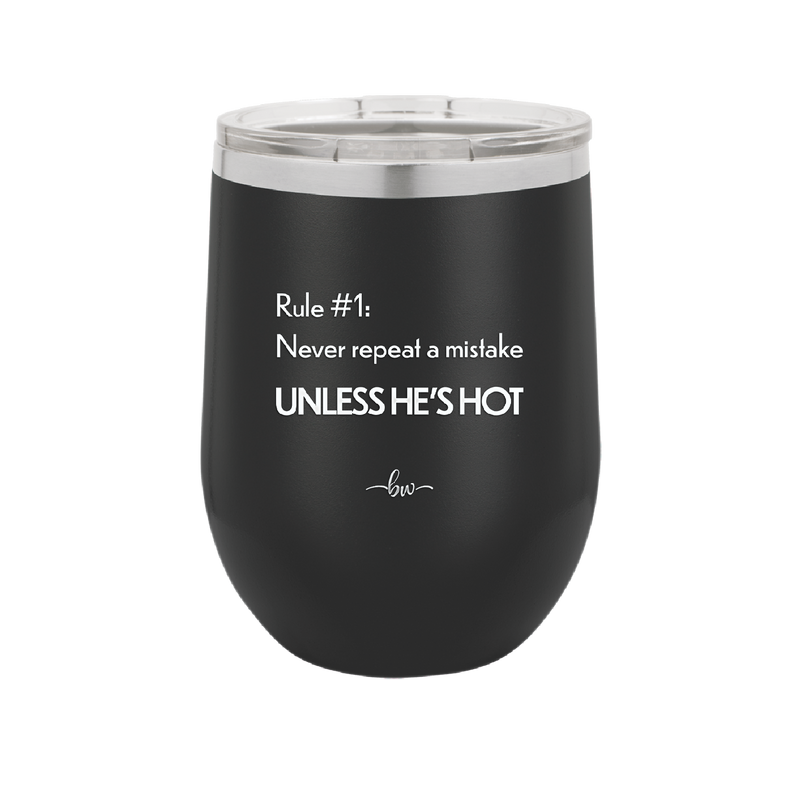 Rule 1 Never Repeat a Mistake Unless He's Hot - Laser Engraved Stainless Steel Drinkware - 2143 -