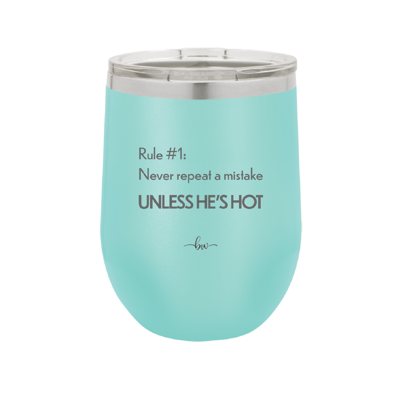 Rule 1 Never Repeat a Mistake Unless He's Hot - Laser Engraved Stainless Steel Drinkware - 2143 -
