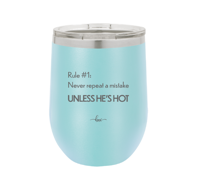 Rule 1 Never Repeat a Mistake Unless He's Hot - Laser Engraved Stainless Steel Drinkware - 2143 -