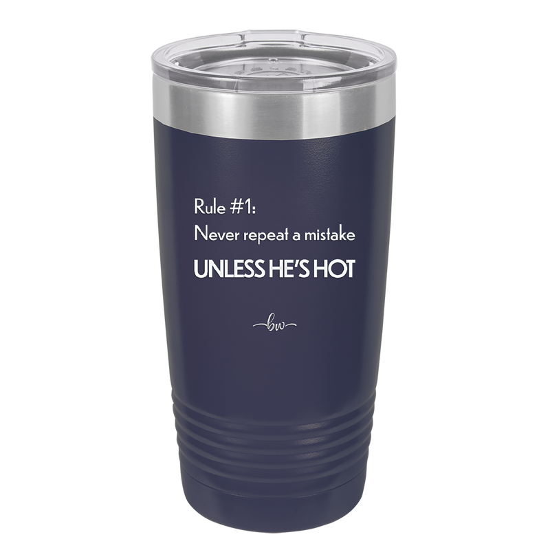 Rule 1 Never Repeat a Mistake Unless He's Hot - Laser Engraved Stainless Steel Drinkware - 2143 -
