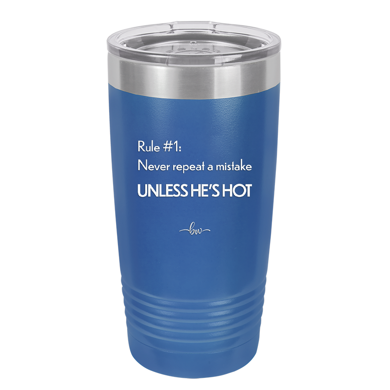 Rule 1 Never Repeat a Mistake Unless He's Hot - Laser Engraved Stainless Steel Drinkware - 2143 -