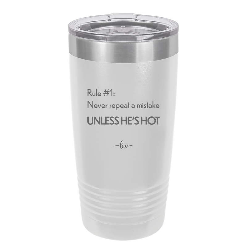 Rule 1 Never Repeat a Mistake Unless He's Hot - Laser Engraved Stainless Steel Drinkware - 2143 -