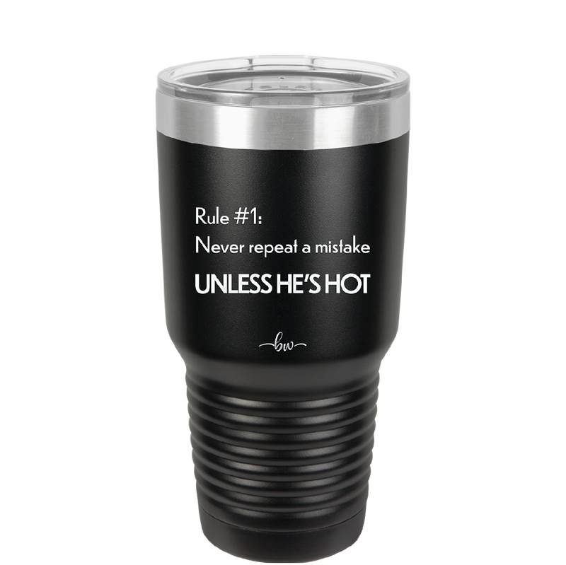 Rule 1 Never Repeat a Mistake Unless He's Hot - Laser Engraved Stainless Steel Drinkware - 2143 -