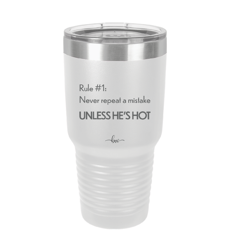Rule 1 Never Repeat a Mistake Unless He's Hot - Laser Engraved Stainless Steel Drinkware - 2143 -