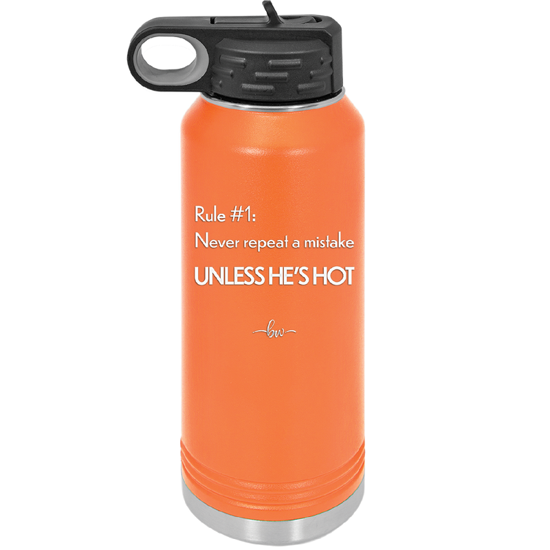 Rule 1 Never Repeat a Mistake Unless He's Hot - Laser Engraved Stainless Steel Drinkware - 2143 -