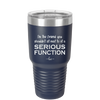 I'm the Friend You Shouldn't Sit Next to at a Serious Function - Laser Engraved Stainless Steel Drinkware - 2144 -