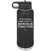 I'm the Friend You Shouldn't Sit Next to at a Serious Function - Laser Engraved Stainless Steel Drinkware - 2144 -