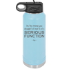 I'm the Friend You Shouldn't Sit Next to at a Serious Function - Laser Engraved Stainless Steel Drinkware - 2144 -