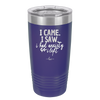 I Came I Saw I Had Anxiety So I Left - Laser Engraved Stainless Steel Drinkware - 2146 -