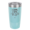 I Came I Saw I Had Anxiety So I Left - Laser Engraved Stainless Steel Drinkware - 2146 -