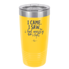 I Came I Saw I Had Anxiety So I Left - Laser Engraved Stainless Steel Drinkware - 2146 -