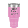 I Came I Saw I Had Anxiety So I Left - Laser Engraved Stainless Steel Drinkware - 2146 -