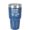I Came I Saw I Had Anxiety So I Left - Laser Engraved Stainless Steel Drinkware - 2146 -
