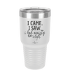 I Came I Saw I Had Anxiety So I Left - Laser Engraved Stainless Steel Drinkware - 2146 -