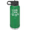 I Came I Saw I Had Anxiety So I Left - Laser Engraved Stainless Steel Drinkware - 2146 -