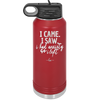 I Came I Saw I Had Anxiety So I Left - Laser Engraved Stainless Steel Drinkware - 2146 -