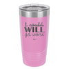 It Could Will Get Worse - Laser Engraved Stainless Steel Drinkware - 2147 -