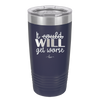 It Could Will Get Worse - Laser Engraved Stainless Steel Drinkware - 2147 -