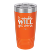 It Could Will Get Worse - Laser Engraved Stainless Steel Drinkware - 2147 -