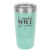It Could Will Get Worse - Laser Engraved Stainless Steel Drinkware - 2147 -