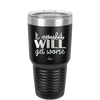 It Could Will Get Worse - Laser Engraved Stainless Steel Drinkware - 2147 -