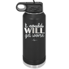 It Could Will Get Worse - Laser Engraved Stainless Steel Drinkware - 2147 -