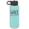 It Could Will Get Worse - Laser Engraved Stainless Steel Drinkware - 2147 -
