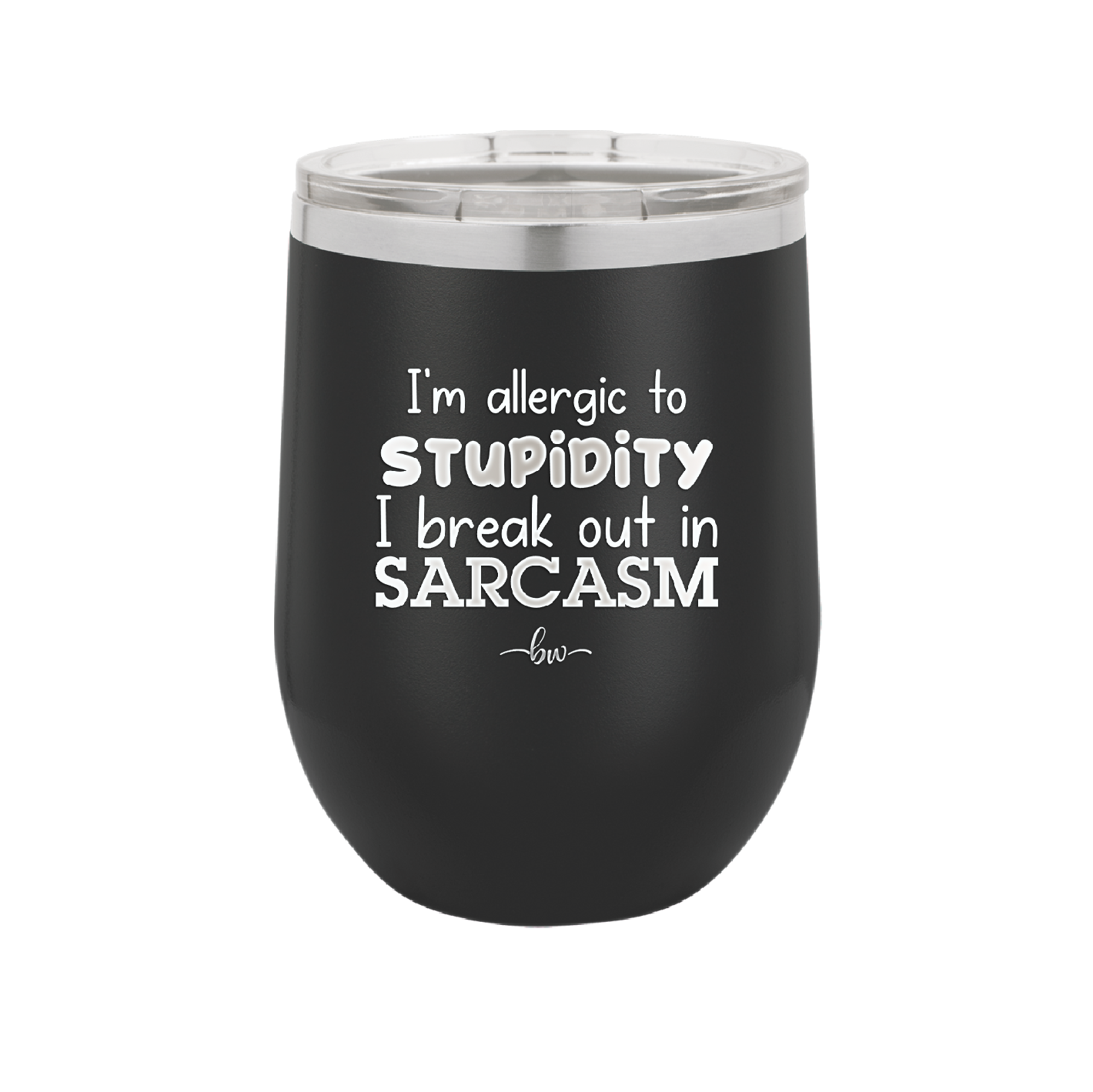 I'm Allergic to Stupidity I Break Out in Sarcasm - Laser Engraved Stainless Steel Drinkware - 2149 -