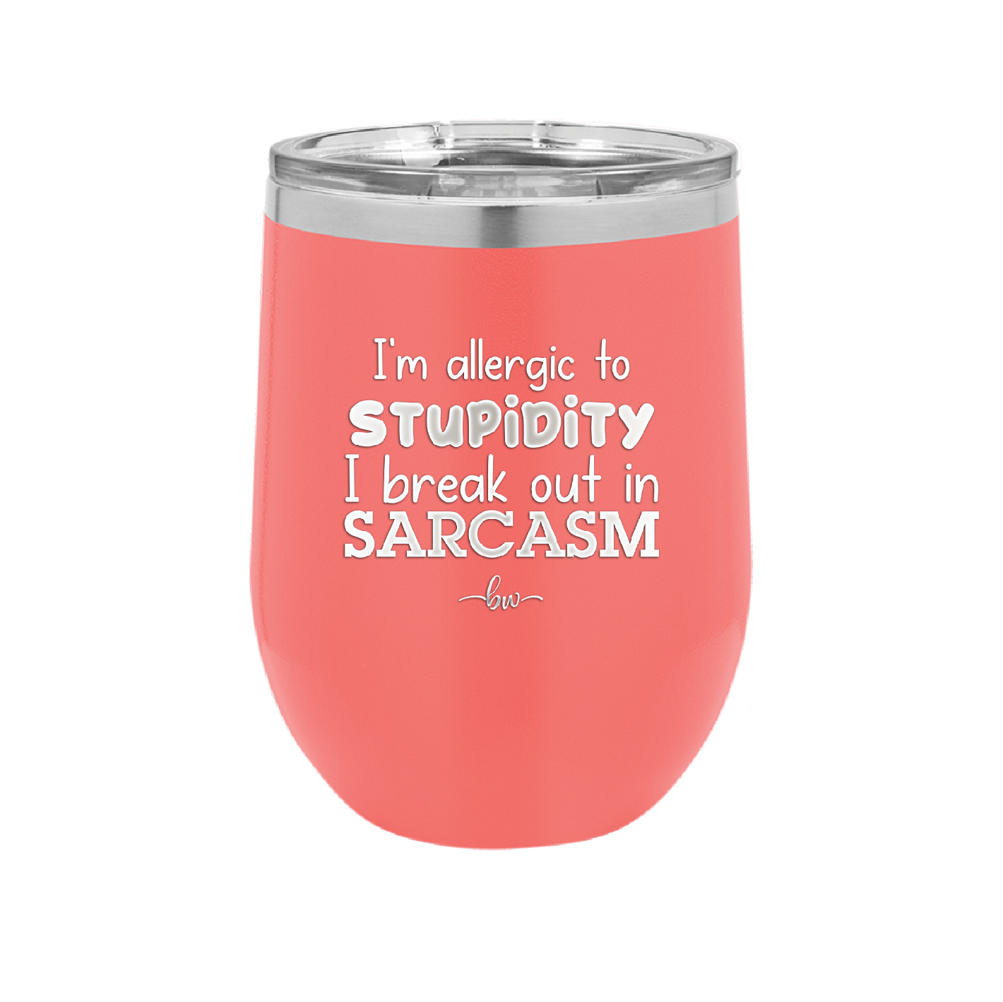 I'm Allergic to Stupidity I Break Out in Sarcasm - Laser Engraved Stainless Steel Drinkware - 2149 -