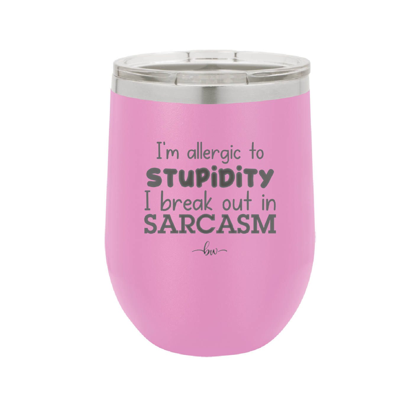 I'm Allergic to Stupidity I Break Out in Sarcasm - Laser Engraved Stainless Steel Drinkware - 2149 -