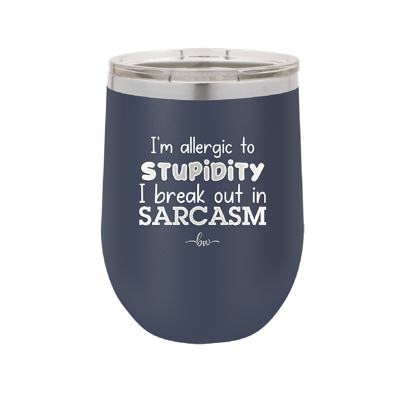I'm Allergic to Stupidity I Break Out in Sarcasm - Laser Engraved Stainless Steel Drinkware - 2149 -