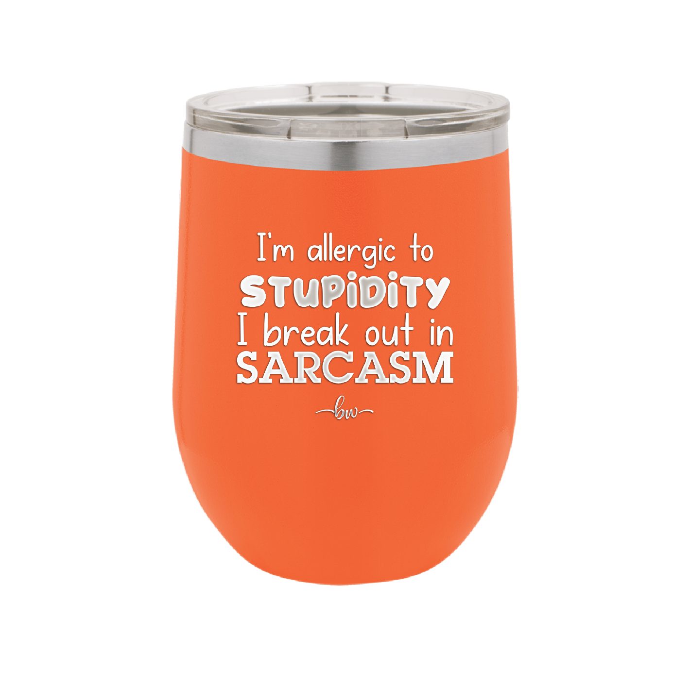 I'm Allergic to Stupidity I Break Out in Sarcasm - Laser Engraved Stainless Steel Drinkware - 2149 -