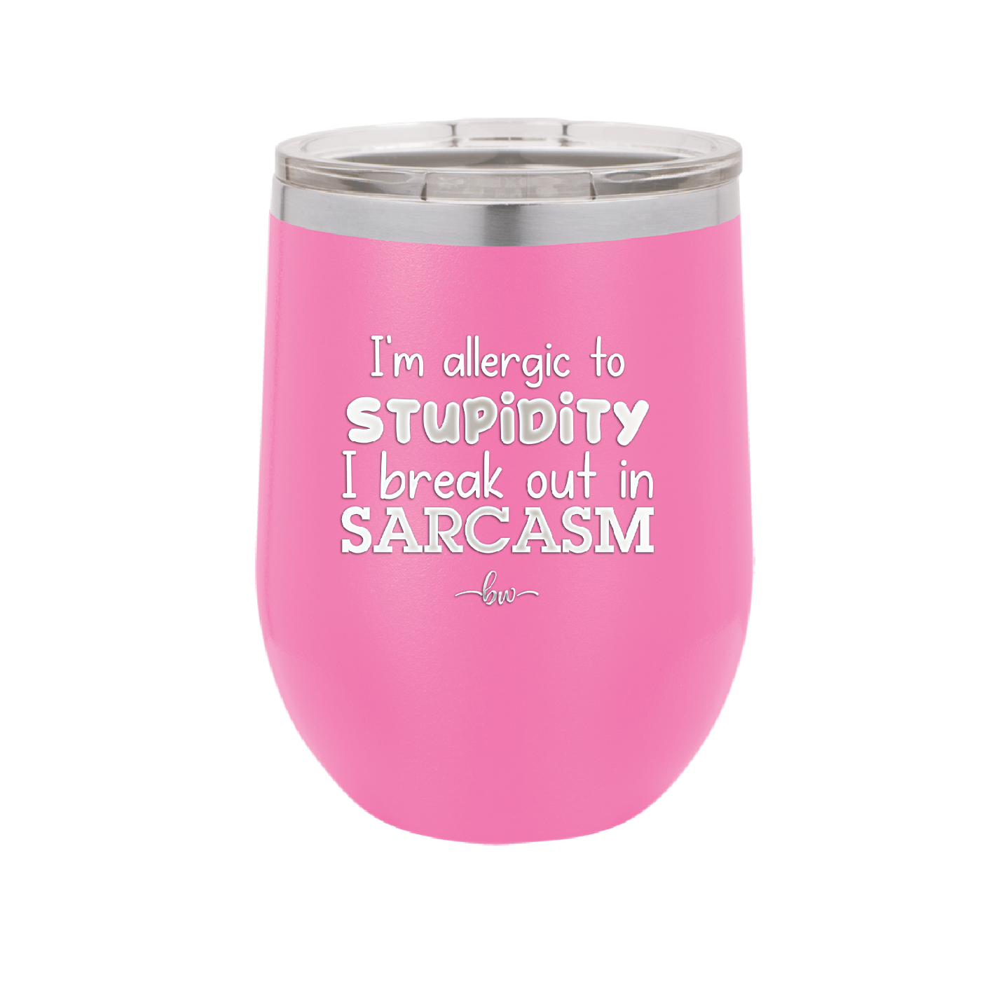 I'm Allergic to Stupidity I Break Out in Sarcasm - Laser Engraved Stainless Steel Drinkware - 2149 -