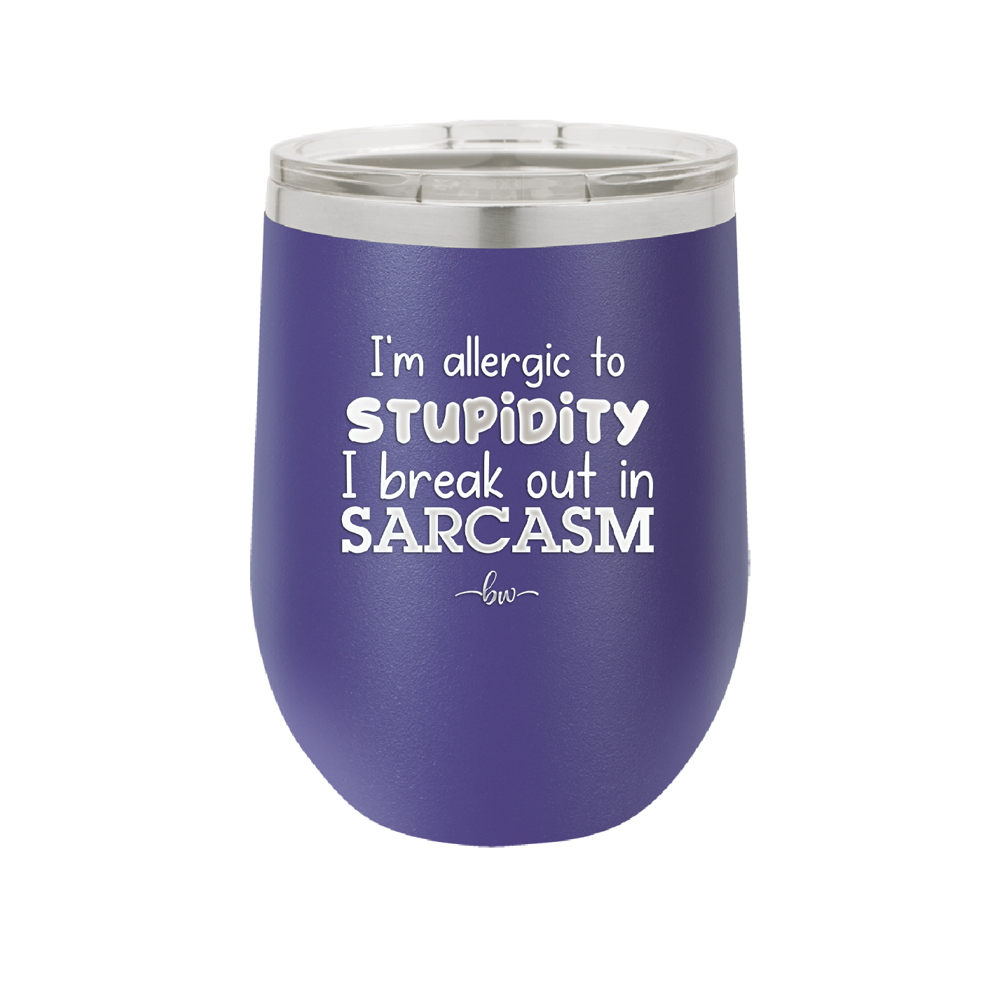 I'm Allergic to Stupidity I Break Out in Sarcasm - Laser Engraved Stainless Steel Drinkware - 2149 -