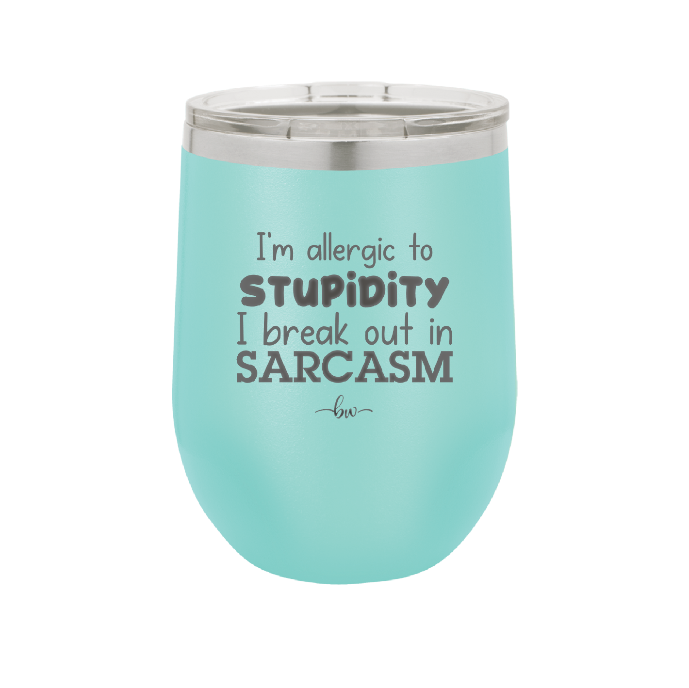 I'm Allergic to Stupidity I Break Out in Sarcasm - Laser Engraved Stainless Steel Drinkware - 2149 -