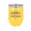 I'm Allergic to Stupidity I Break Out in Sarcasm - Laser Engraved Stainless Steel Drinkware - 2149 -