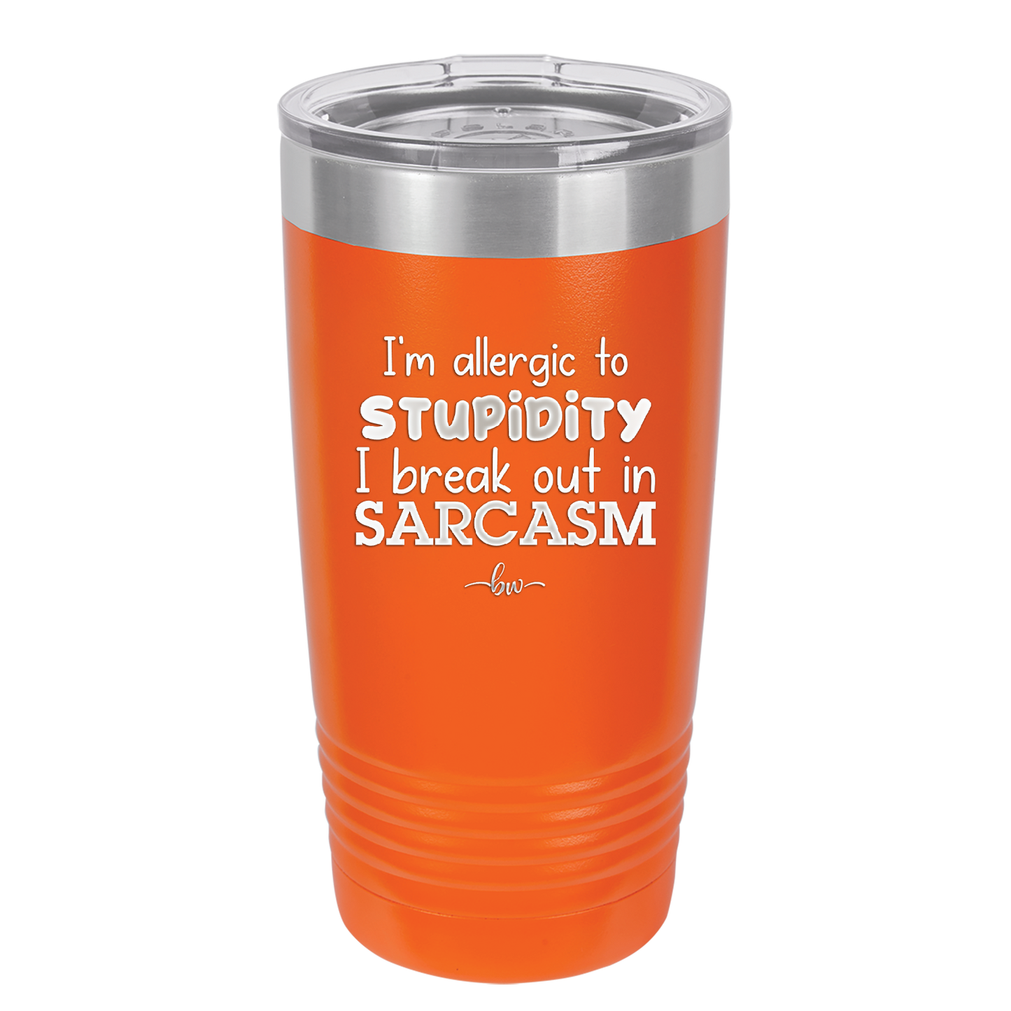 I'm Allergic to Stupidity I Break Out in Sarcasm - Laser Engraved Stainless Steel Drinkware - 2149 -