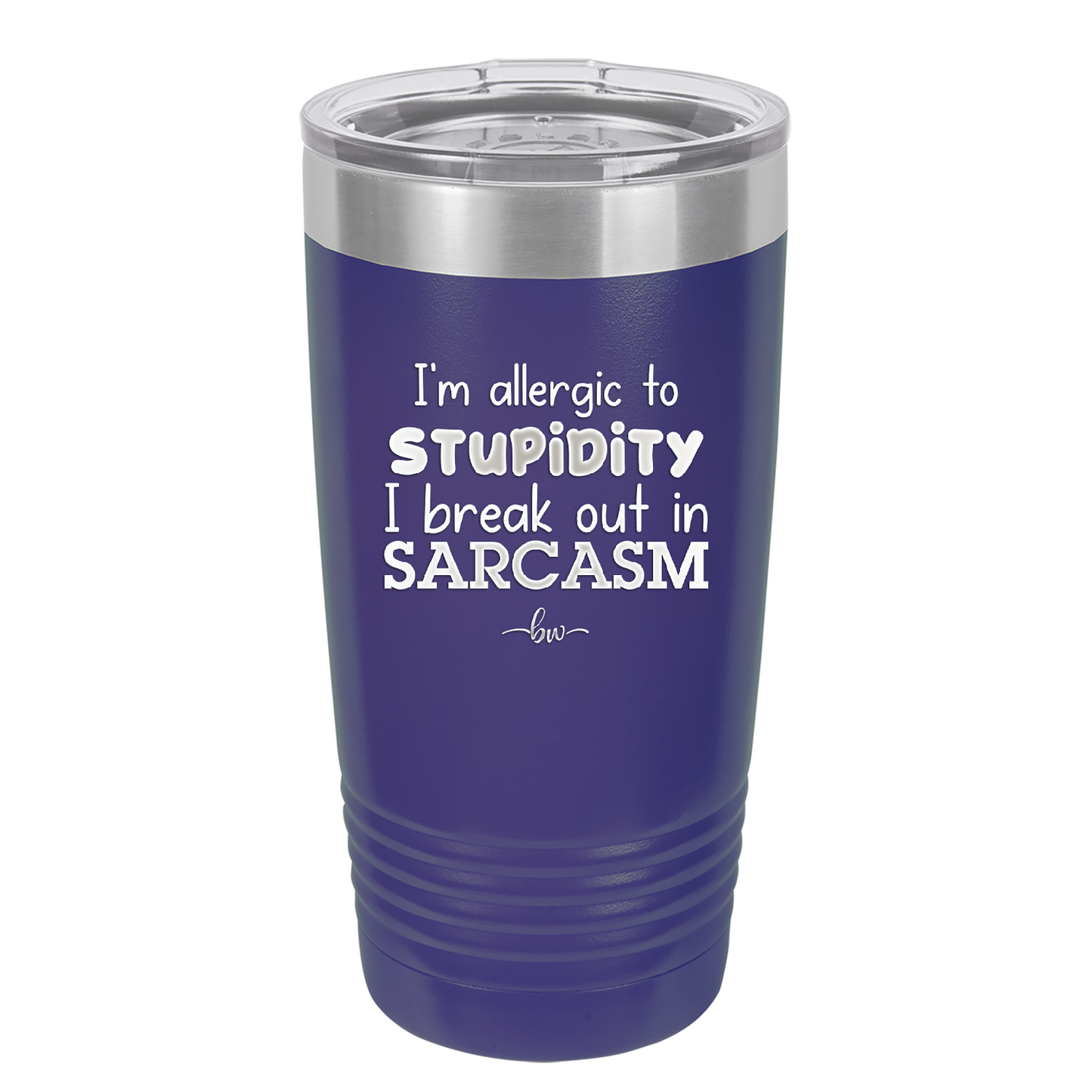 I'm Allergic to Stupidity I Break Out in Sarcasm - Laser Engraved Stainless Steel Drinkware - 2149 -