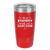 I'm Allergic to Stupidity I Break Out in Sarcasm - Laser Engraved Stainless Steel Drinkware - 2149 -