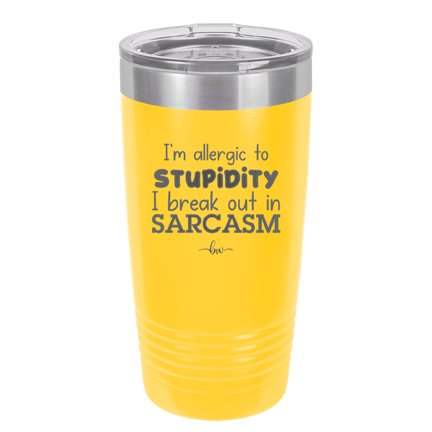 I'm Allergic to Stupidity I Break Out in Sarcasm - Laser Engraved Stainless Steel Drinkware - 2149 -
