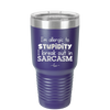 I'm Allergic to Stupidity I Break Out in Sarcasm - Laser Engraved Stainless Steel Drinkware - 2149 -